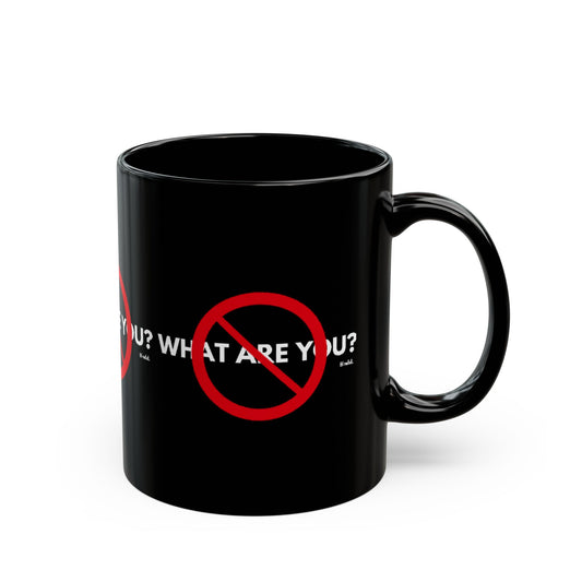 "What Are You?" Mug