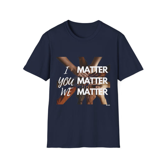 I You We Matter Unisex Softstyle T-Shirt