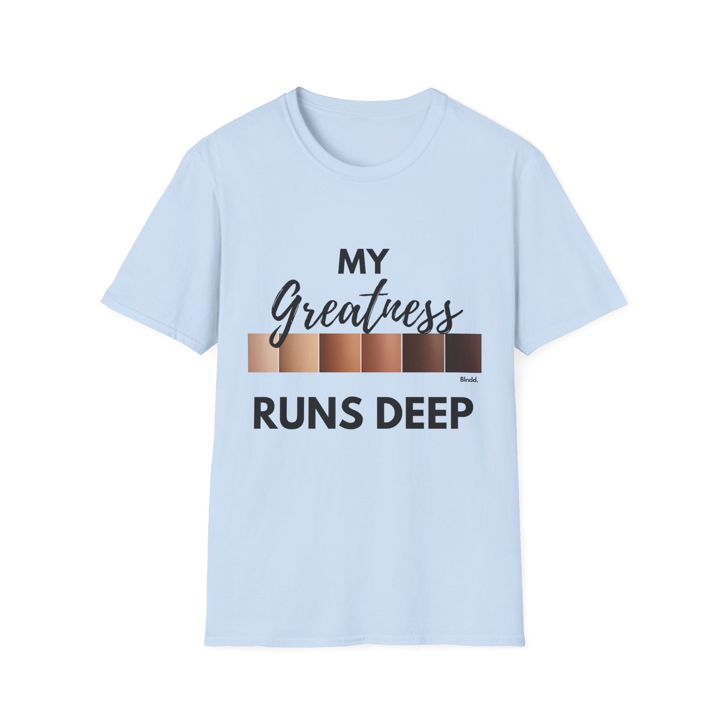 Greatness Runs Deep, Unisex T-Shirt