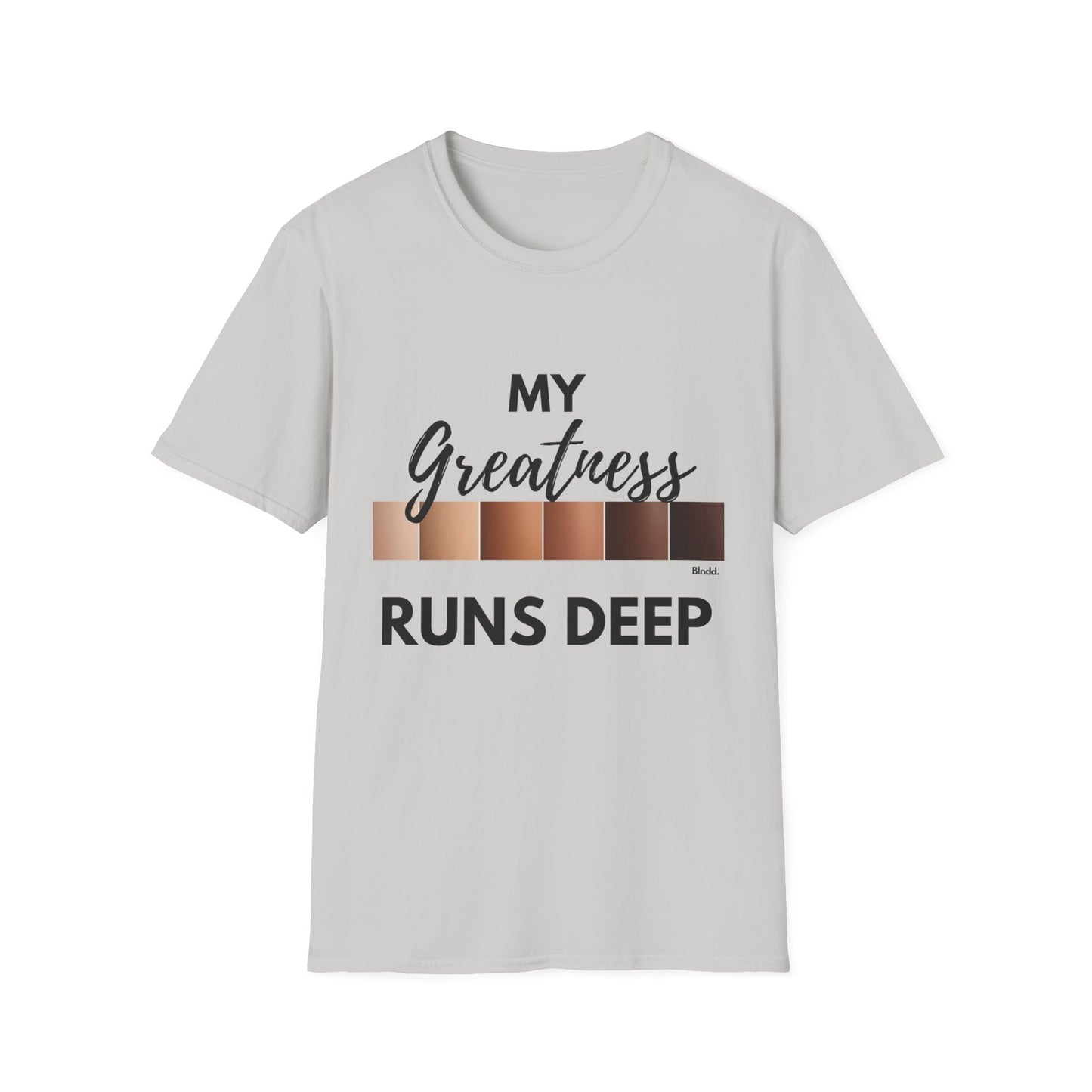 Greatness Runs Deep, Unisex T-Shirt