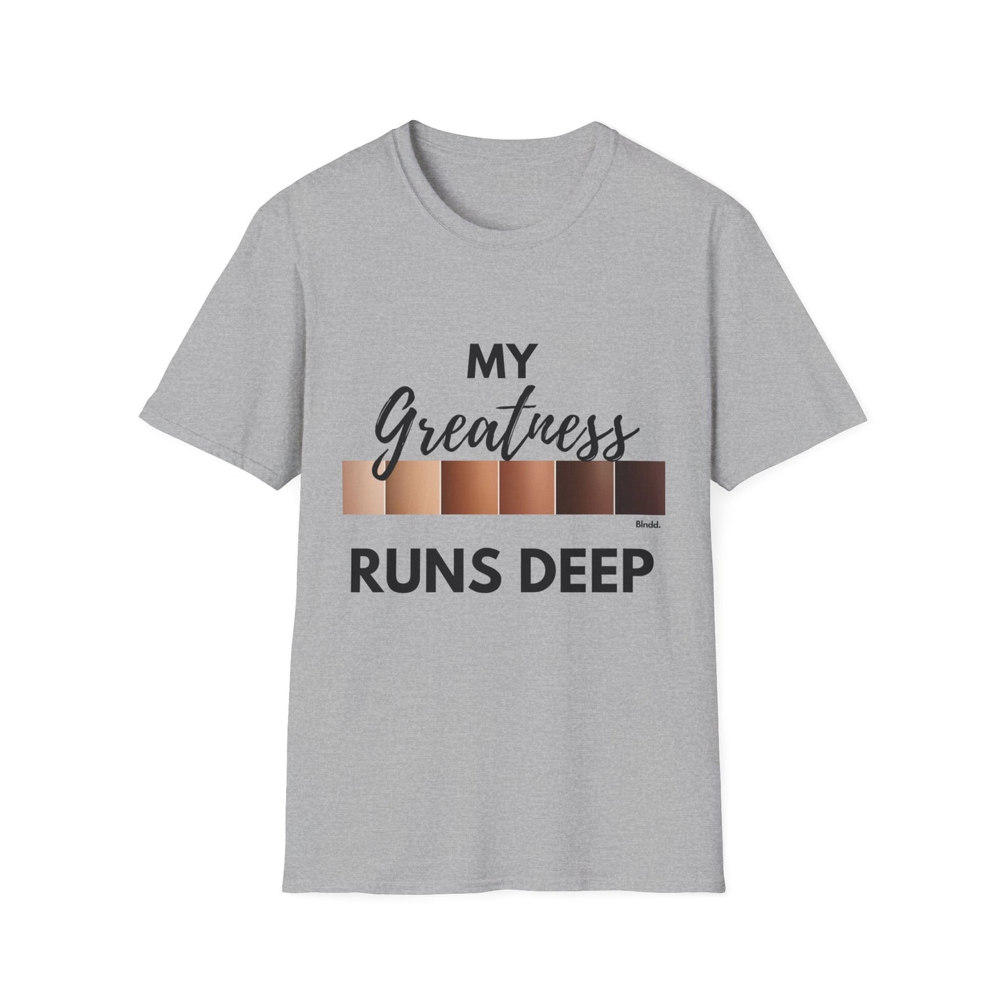 Greatness Runs Deep, Unisex T-Shirt