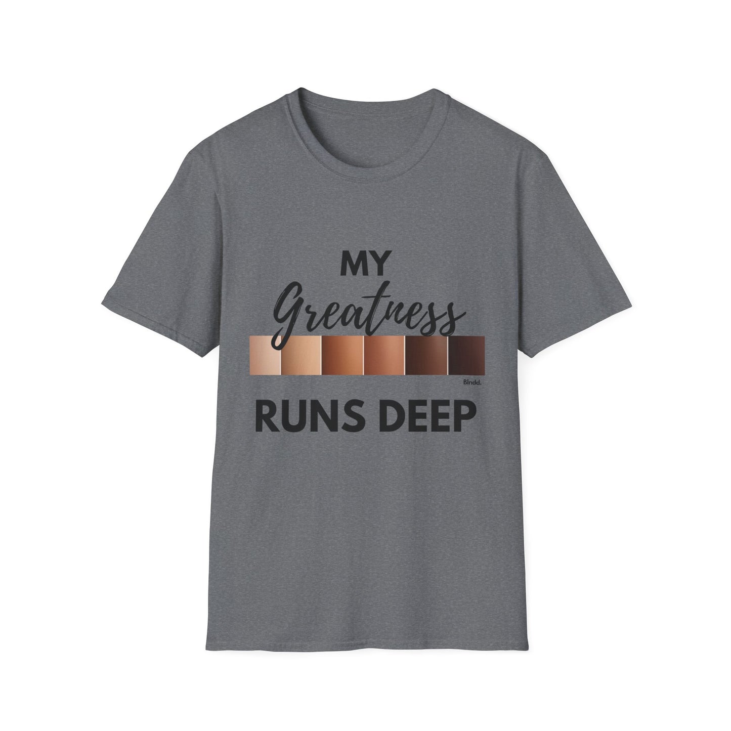 Greatness Runs Deep, Unisex T-Shirt